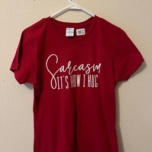 Red sarcasm is how I hug shirt